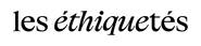 Les éthiquetés